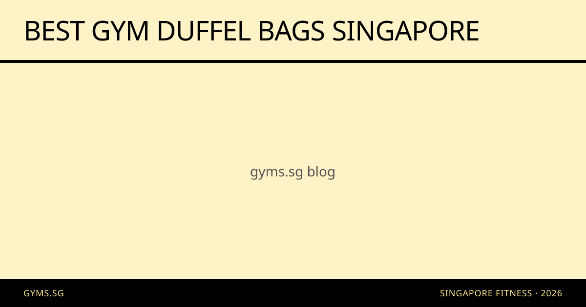 Best Gym Duffel Bags Singapore