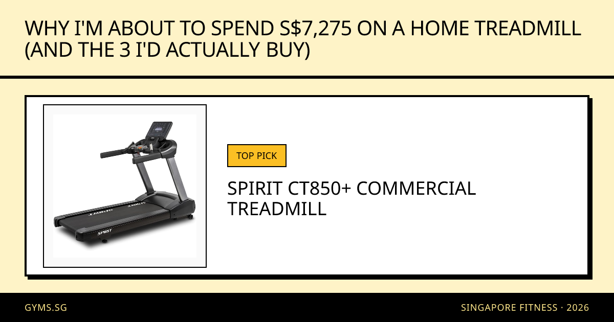 Why I'm About to Spend S$7,275 on a Home Treadmill (And the 3 I'd Actually Buy)