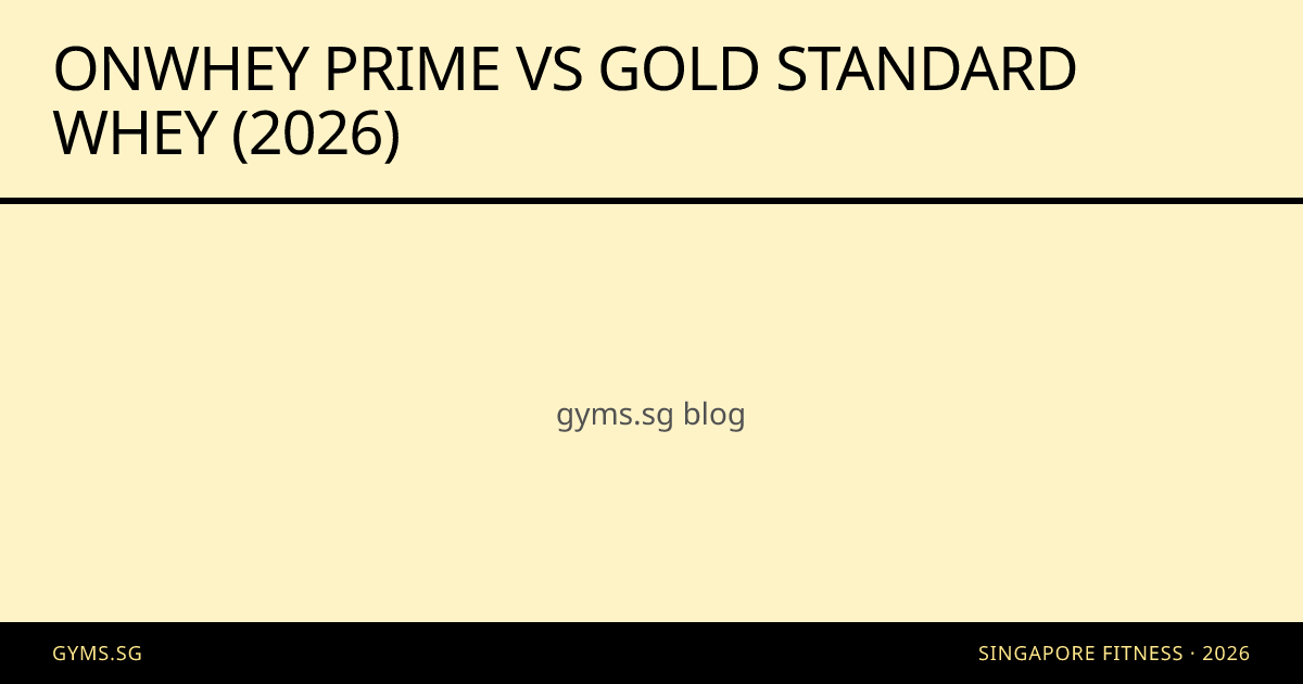 ONWHEY PRIME vs Gold Standard Whey (2026)